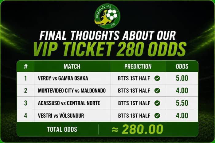 Final Thoughts About Our VIP Ticket 280 Odds