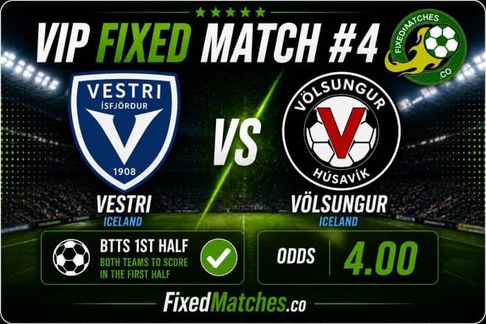 No4 VIP Fixed Match Vestri vs Volsungur 06.06.2026 Saturday